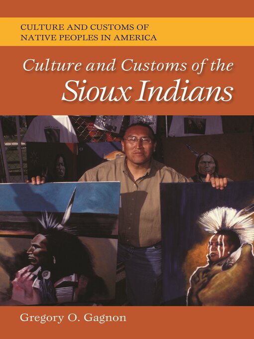 Title details for Culture and Customs of the Sioux Indians by Gregory O. Gagnon - Available